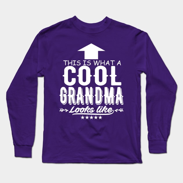 This Is What A Cool Grandma Looks Like Long Sleeve T-Shirt by kimmieshops